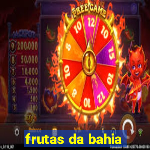 frutas da bahia